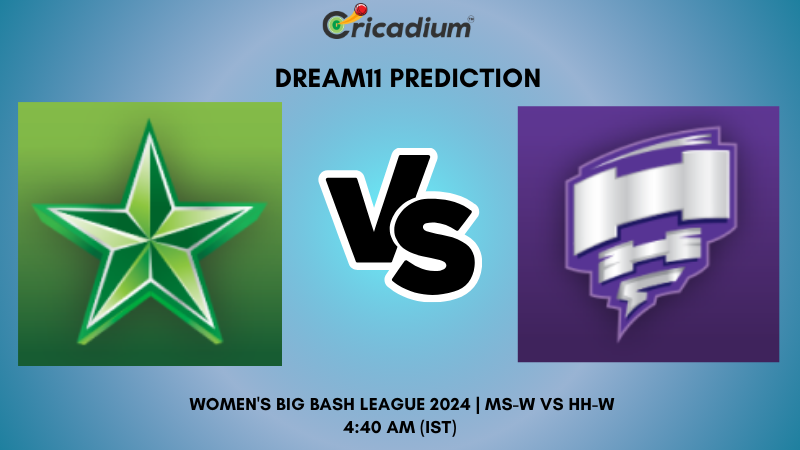 MS-W vs HH-W Dream11 Prediction 12th T20I WBBL 2024