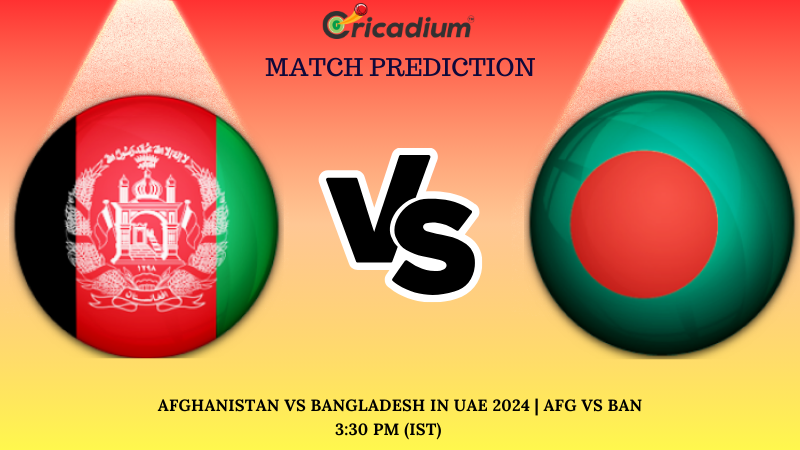 AFG vs BAN Match Prediction 1st ODI Afghanistan vs Bangladesh in UAE 2024