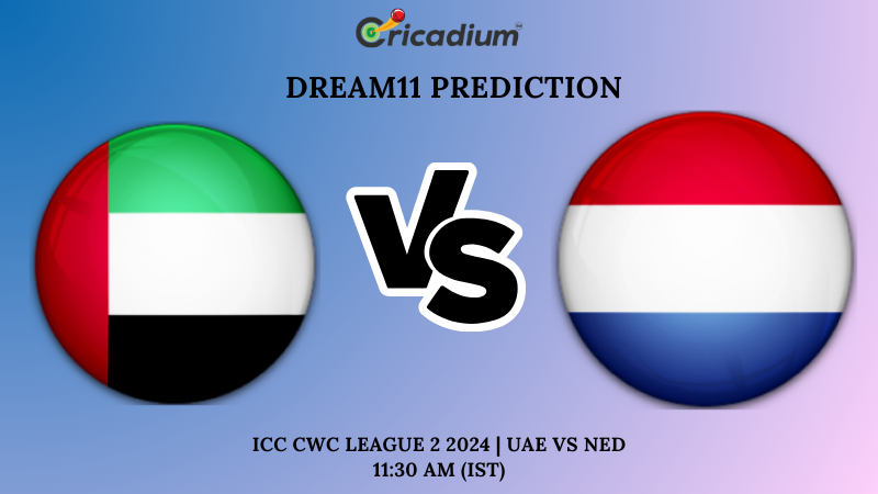 UAE vs NED Dream11 Prediction 47th ODI ICC CWC League 2 2024