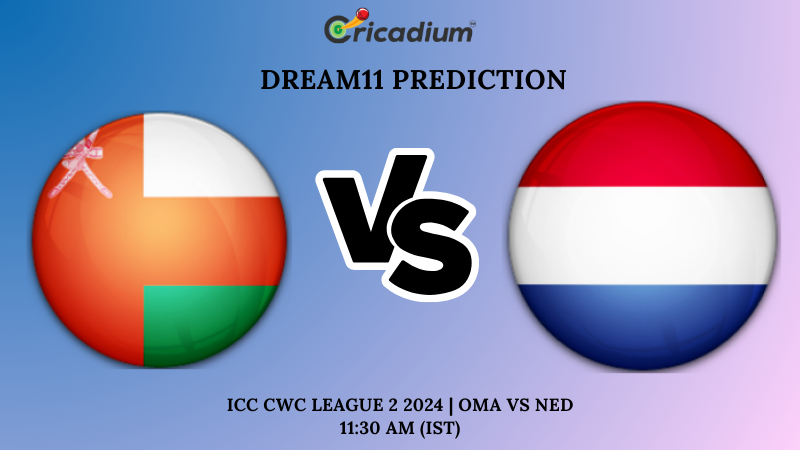 OMA vs NED Dream11 Prediction 48th ODI ICC CWC League 2 2024