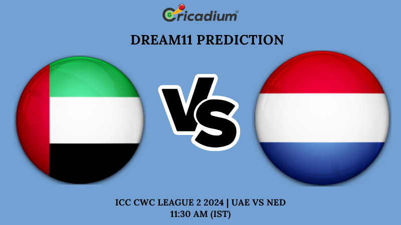 UAE vs NED Dream11 Prediction 43rd ODI ICC CWC League 2 2024