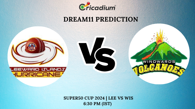 LEE vs WIS Dream11 Prediction 16th ODI West Indies Super50 Cup 2024