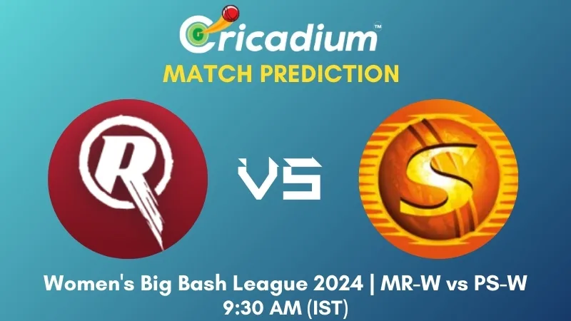 MR-W vs PS-W Match Prediction 11th T20I Women's Big Bash League 2024