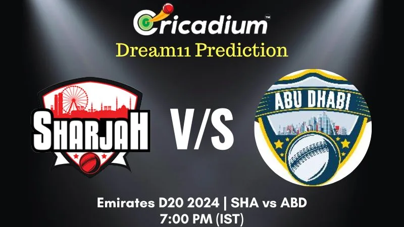 SHA vs ABD Dream11 Prediction 25th T20I Emirates D20 2024