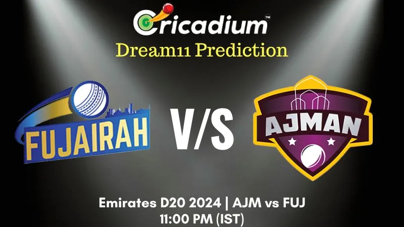 AJM vs FUJ Dream11 Prediction 26th T20I Emirates D20 2024