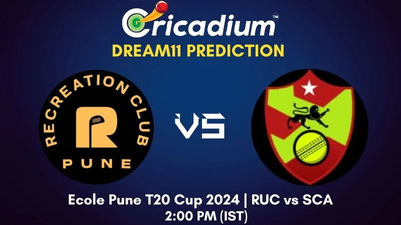 RUC vs SCA Dream11 Prediction 2nd T20I Ecole Pune T20 Cup 2024