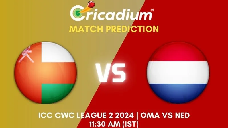 OMA vs NED Match Prediction 45th ODI ICC CWC League 2 2024