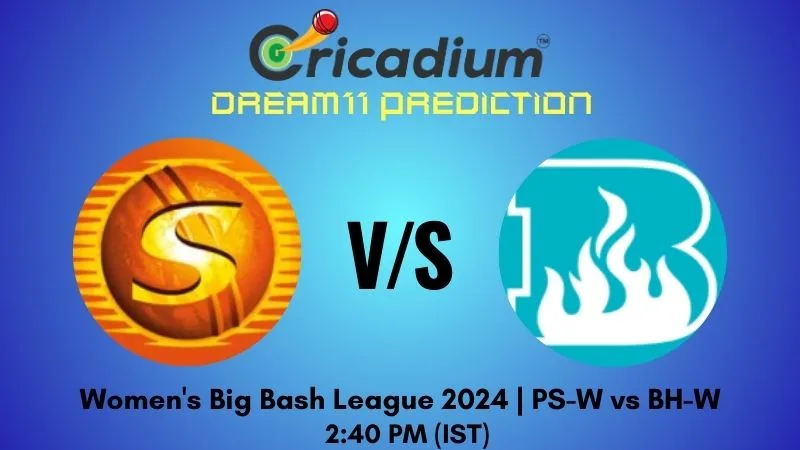 PS-W vs BH-W Dream11 Prediction 14th T20I Women's Big Bash League 2024