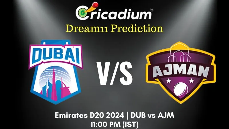 DUB vs AJM Dream11 Prediction 30th T20I Emirates D20 2024