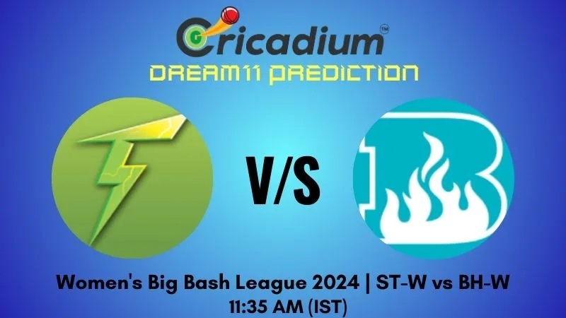 ST-W vs BH-W Dream11 Prediction 16th T20I Women's Big Bash League 2024