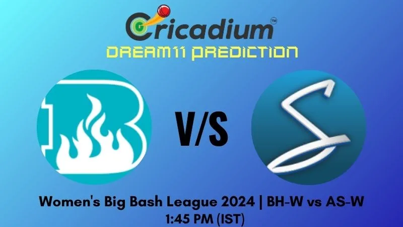 BH-W vs AS-W Dream11 Prediction 20th T20I Women's Big Bash League 2024