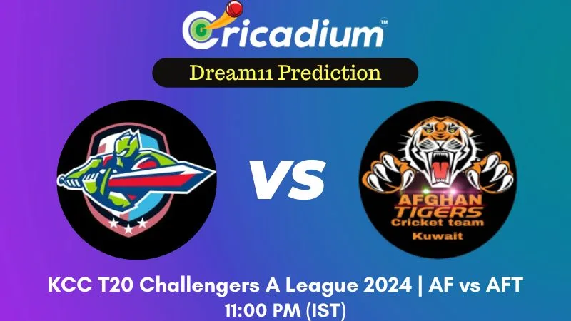 AF vs AFT Dream11 Prediction 7th T20I KCC T20 Challengers A League 2024