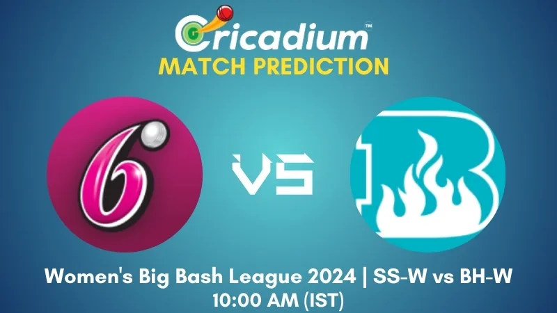 SS-W vs BH-W Match Prediction 26th T20I Women's Big Bash League 2024