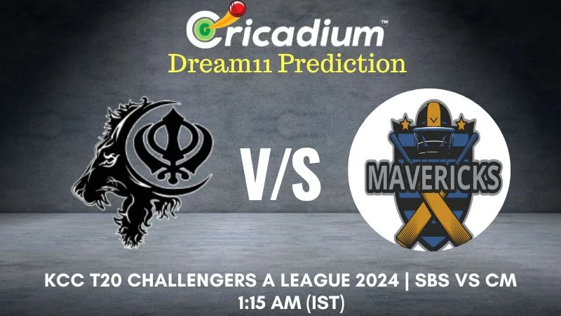 SBS vs CM Dream11 Prediction 13th T20I KCC T20 Challengers A League 2024