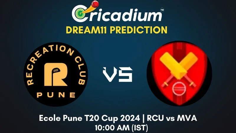 RCU vs MVA Dream11 Prediction 21st T20I Ecole Pune T20 Cup 2024