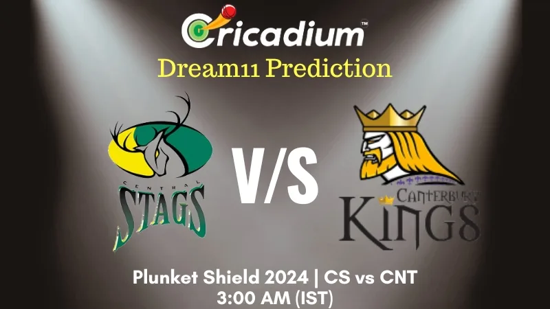 CS vs CNT Dream11 Prediction 5th Test Plunket Shield 2024