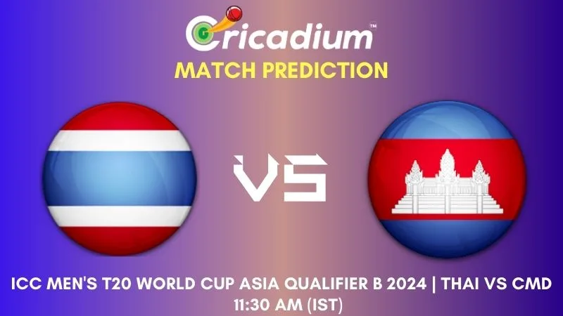 THAI vs CMD Match Prediction 4th T20I ICC Men's T20 World Cup Asia Qualifier B 2024