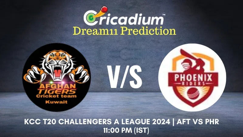 AFT vs PHR Dream11 Prediction 24th T20I KCC T20 Challengers A League 2024