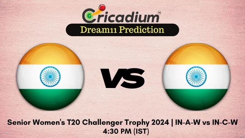 IN-A-W vs IN-C-W Dream11 Prediction 6th T20I Senior Women's T20 Challenger Trophy 2024