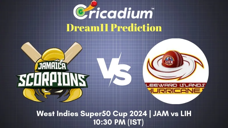 JAM vs LIH Dream11 Prediction Semi Final 2 West Indies Super50 Cup 2024