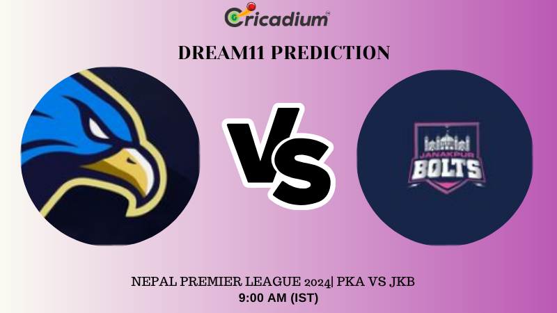 PKA vs JKB Dream11 Prediction 8th T20I Nepal Premier League 2024