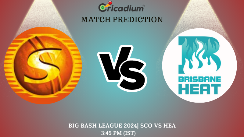 BBL 2024-25 Match 12 SCO vs HEA Match Prediction