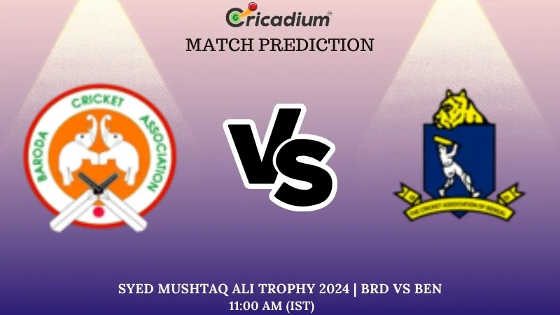 BRD vs BEN Match Prediction Quarter Final 1 Syed Mushtaq Ali Trophy 2024