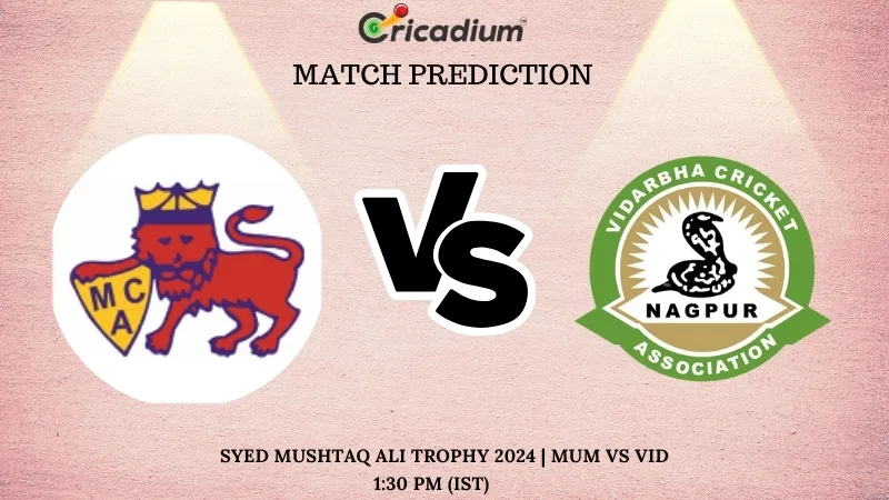 MUM vs VID Match Prediction Quarter Final 4 Syed Mushtaq Ali Trophy 2024