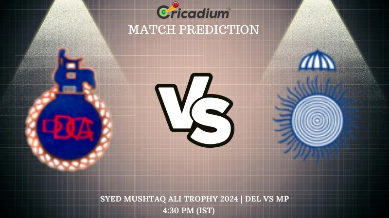 DEL vs MP Match Prediction Semi Final 2 Syed Mushtaq Ali Trophy 2024