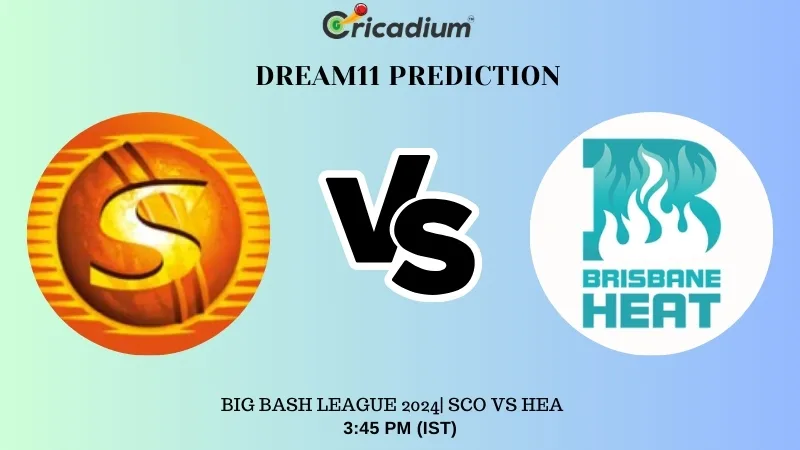 SCO vs HEA Dream11 Prediction Today Big Bash League 2024 Match 12