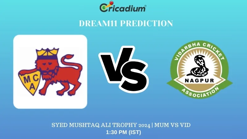 MUM vs VID Dream11 Prediction Quarter Final 4 Syed Mushtaq Ali Trophy 2024