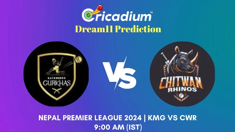 KMG vs CWR Dream11 Prediction 2nd T20I Nepal Premier League 2024