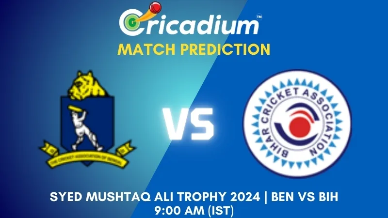 BEN vs BIH Match Prediction Group A Syed Mushtaq Ali Trophy 2024