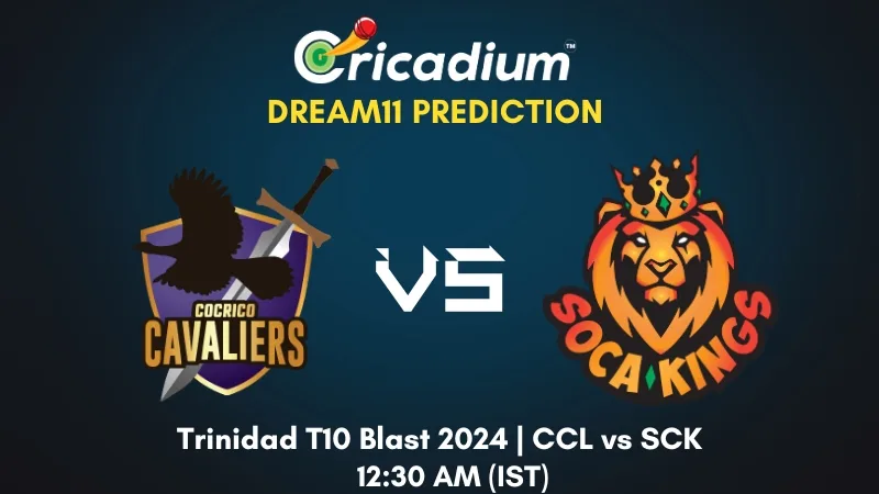 CCL vs SCK Dream11 Prediction Match 20 Trinidad T10 Blast 2024