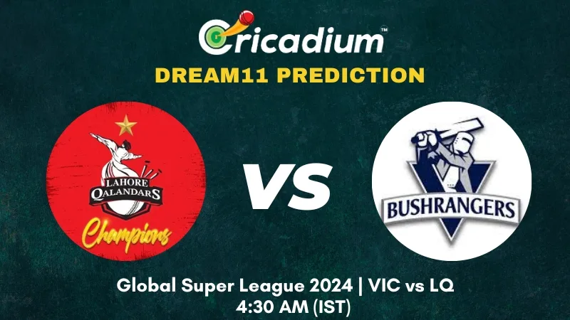 VIC vs LQ Dream11 Prediction 7th T20I Global Super League 2024