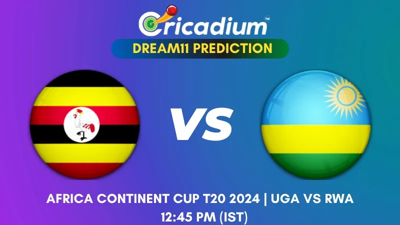 UGA vs RWA Dream11 Prediction 7th T20I Africa Continent Cup T20 2024