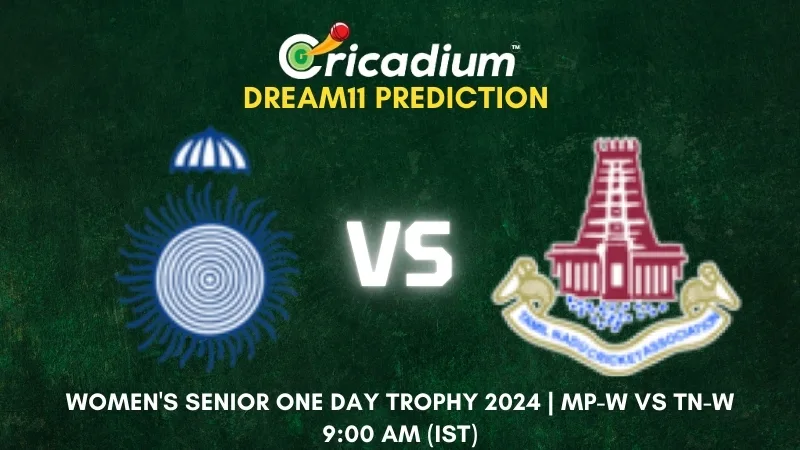 MP-W vs TN-W Dream11 Prediction 4th ODI Women's Senior One Day Trophy 2024