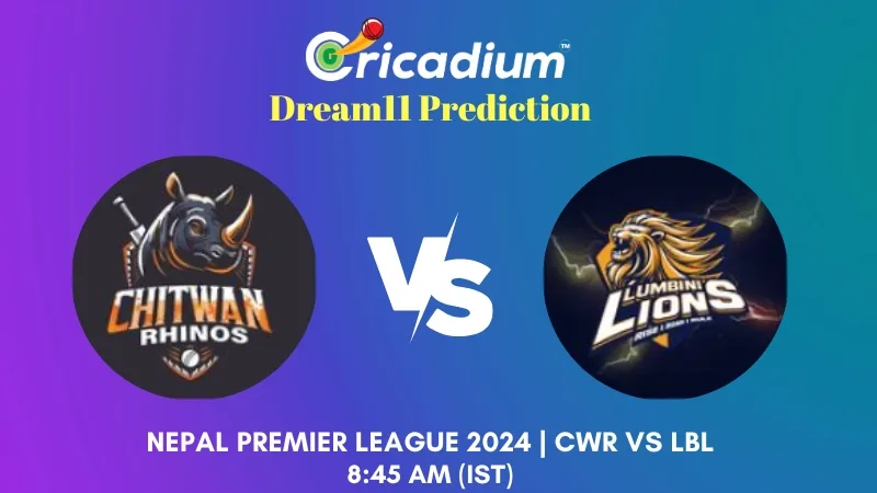 CWR vs LBL Dream11 Prediction 16th T20I Nepal Premier League 2024