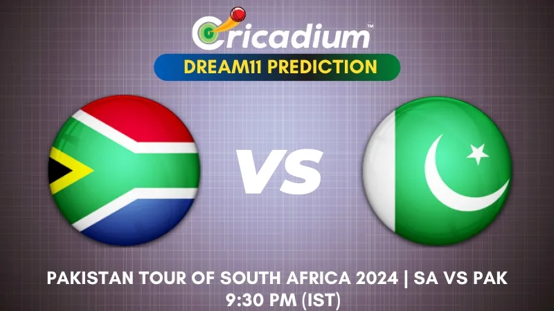 SA vs PAK Dream11 Prediction 1st T20I Pakistan tour of South Africa 2024