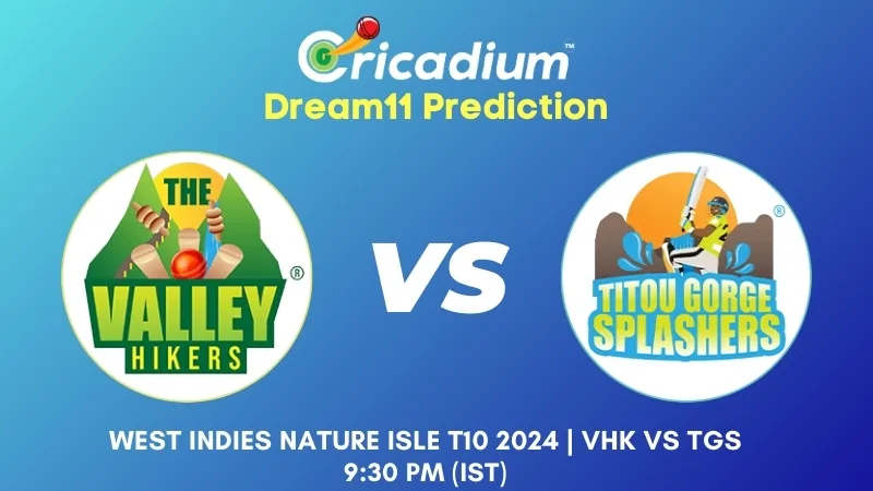 VHK vs TGS Dream11 Prediction Match 10 West Indies Nature Isle T10 2024