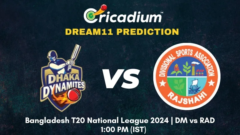 DM vs RAD Dream11 Prediction 8th T20I Bangladesh T20 National League 2024