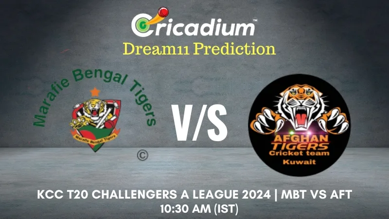 MBT vs AFT Dream11 Prediction 40th T20I KCC T20 Challengers A League 2024