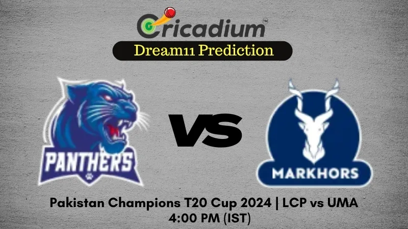 LCP vs UMA Dream11 Prediction 10th T20I Pakistan Champions T20 Cup 2024