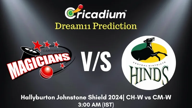 CH-W vs CM-W Dream11 Prediction 13th ODI Hallyburton Johnstone Shield 2024