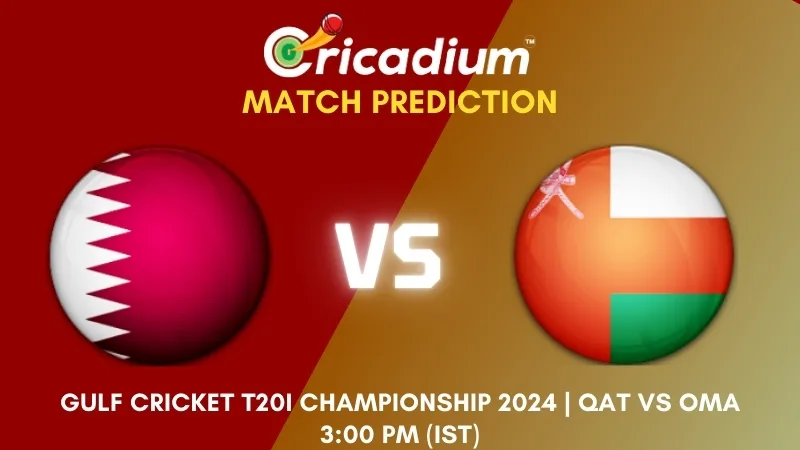 QAT vs OMA Match Prediction 4th T20I Gulf Cricket T20I Championship 2024