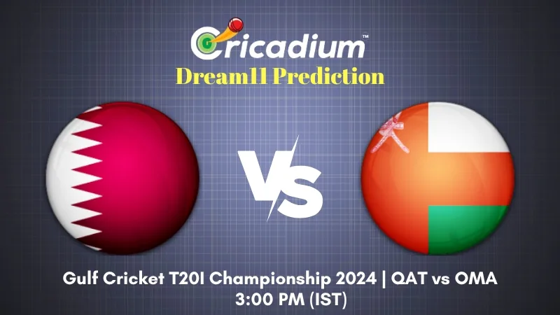 QAT vs OMA Dream11 Prediction 4th T20I Gulf Cricket T20I Championship 2024