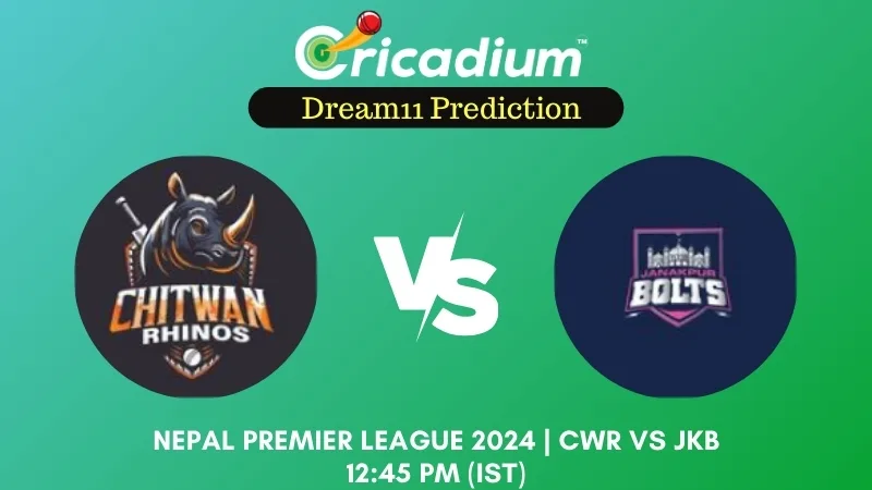 CWR vs JKB Dream11 Prediction 25th T20I Nepal Premier League 2024