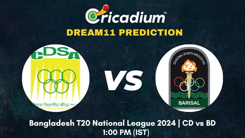 CD vs BD Dream11 Prediction 16th T20I Bangladesh T20 National League 2024