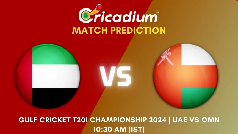 UAE vs OMN Match Prediction 5th T20I Gulf Cricket T20I Championship 2024