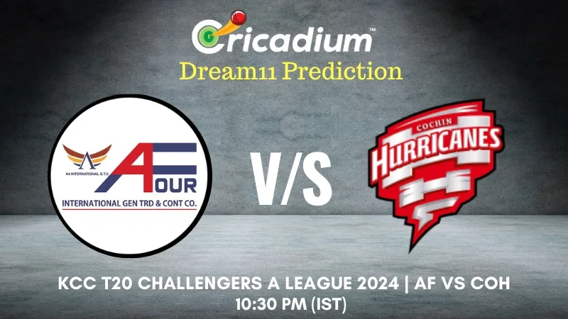 AF vs COH Dream11 Prediction Today KCC T20 Challengers A League 2024 46th T20I